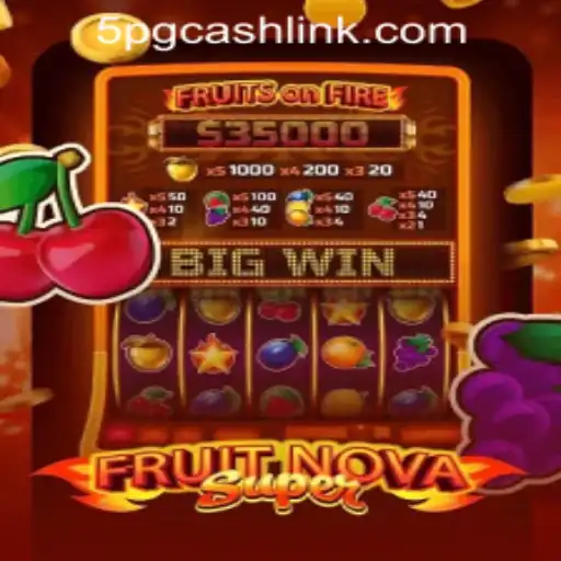 Exploring the Exciting World of FruitNovaSuper at 5PG.CASH Casino