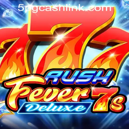 RushFever7sDeluxe: An Exciting Venture into 5PG.CASH Casino's Latest Gaming Phenomenon