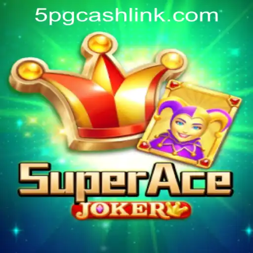 Exploring SuperAceJoker: A Dynamic Adventure at 5PG.CASH Casino